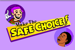 Make the Safe Choice